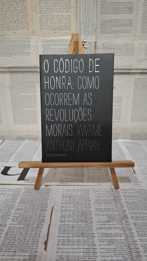 O código de honra: Como ocorrem as revoluções morais