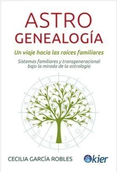Astrogenealogía - Un Viaje Hacia las Raíces Familiares