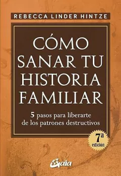 Cómo sanar tu historia familiar