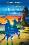 El Regreso del Caballero de la Armadura Oxidada