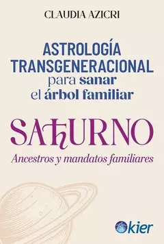 Astrología Transgeneracional para Sanar el Arbol Familiar: Saturno - comprar online