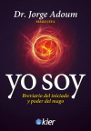 Yo Soy - Breviario del Iniciado y Poder del Mago
