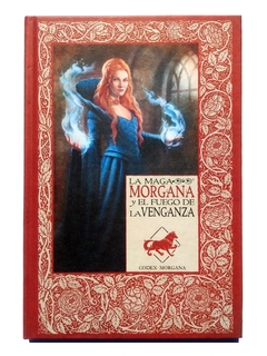 La maga Morgana y el fuego de la venganza Las crónicas de Excalibur