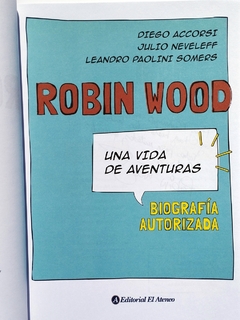 Robin Wood Una Vida de Aventuras El Ateneo