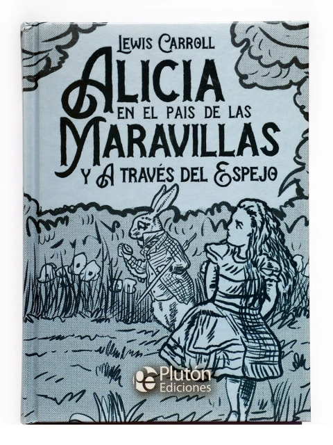 Alicia en el País de las Maravillas y A través del Espejo
