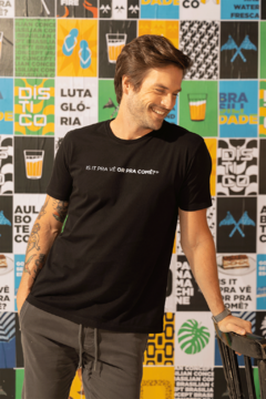 Imagem do CAMISETA "IS IT PRA VÊ OR PRA COMÊ?"
