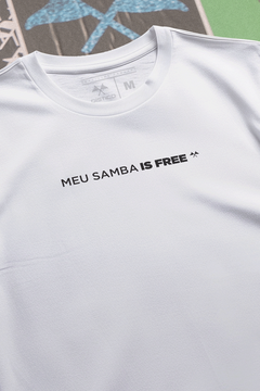 CAMISETA "MEU SAMBA IS FREE" - Dístico