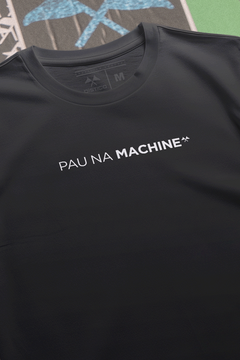 CAMISETA "PAU NA MACHINE"