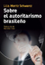 SOBRE EL AUTORITARISMO BRASILE+æO