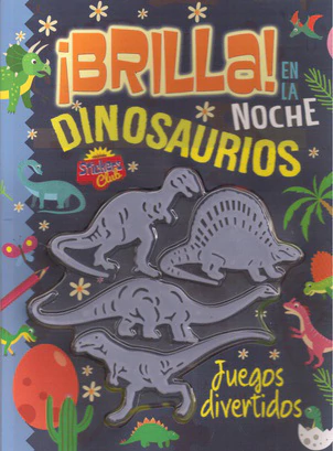 DINOSAURIOS. BRILLA EN LA NOCHE