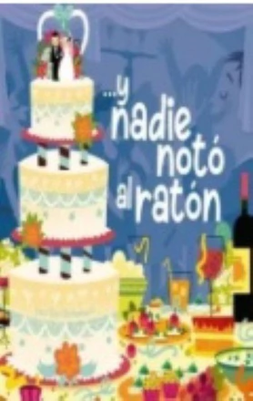 ...Y NADIE NOTO AL RATON