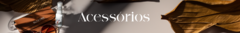 Banner da categoria ACESSÓRIOS