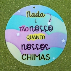 Kit 3 Vira Mates " Nada é tão nosso quanto nossos chimas " n41