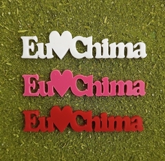 Kit 3 Peças Palavras de Acrílico para Chimarrão " Eu Amo Chima " n29