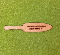 Espátula de MDf para Chimarrão " Foco Força Fé e um bom Chimarrão "