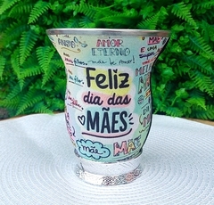 Cuia Baixa Forrada Dia das Mães " Feliz dia das Mães fundo frases "