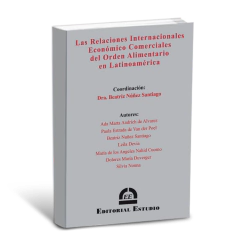 Las Relaciones Internacionales Económico Comerciales del Orden Alimentario en Latinoamérica (Beatriz Nuñez Santiago)