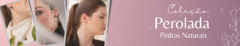 Banner da categoria Pedras Peroladas