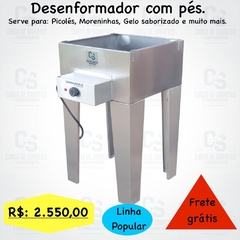 Desenformador com pés. (Linha Popular).