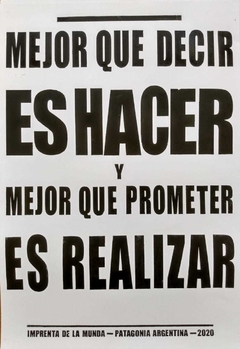 Afiche "Mejor que decir es hacer, mejor que prometer es realizar"