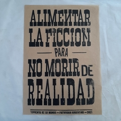 Afiche "Alimentar la ficción para no morir de realidad" (