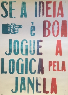 Se A Ideia É Boa Jogue A logica Pela Janela 48x66
