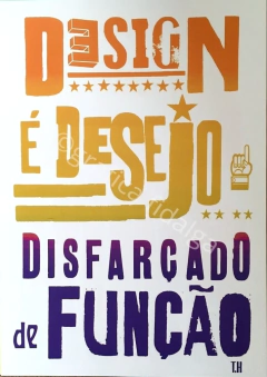 Design é Desejo Disfarçado de Função 30x42