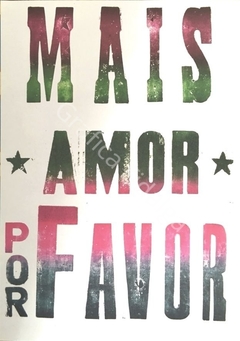 Mais Amor Por Favor 30x42