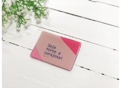 Porta Cartão Seja Forte e Corajosa