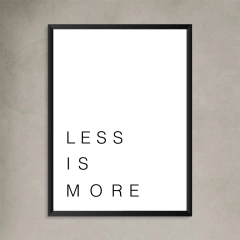 LESS IS MORE