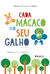 Cada Macaco no Seu Galho - Gilberto Braga de Mello