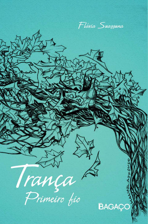 Trança, Primeiro Fio - Poemas - Flávia Suassuna