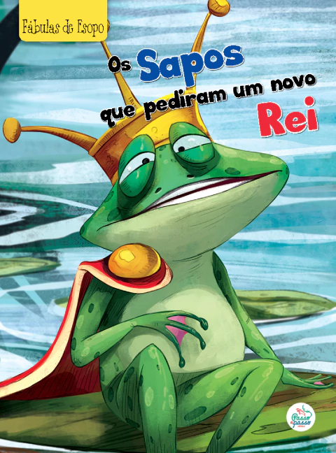 Os Sapos que Pediram um Novo Rei