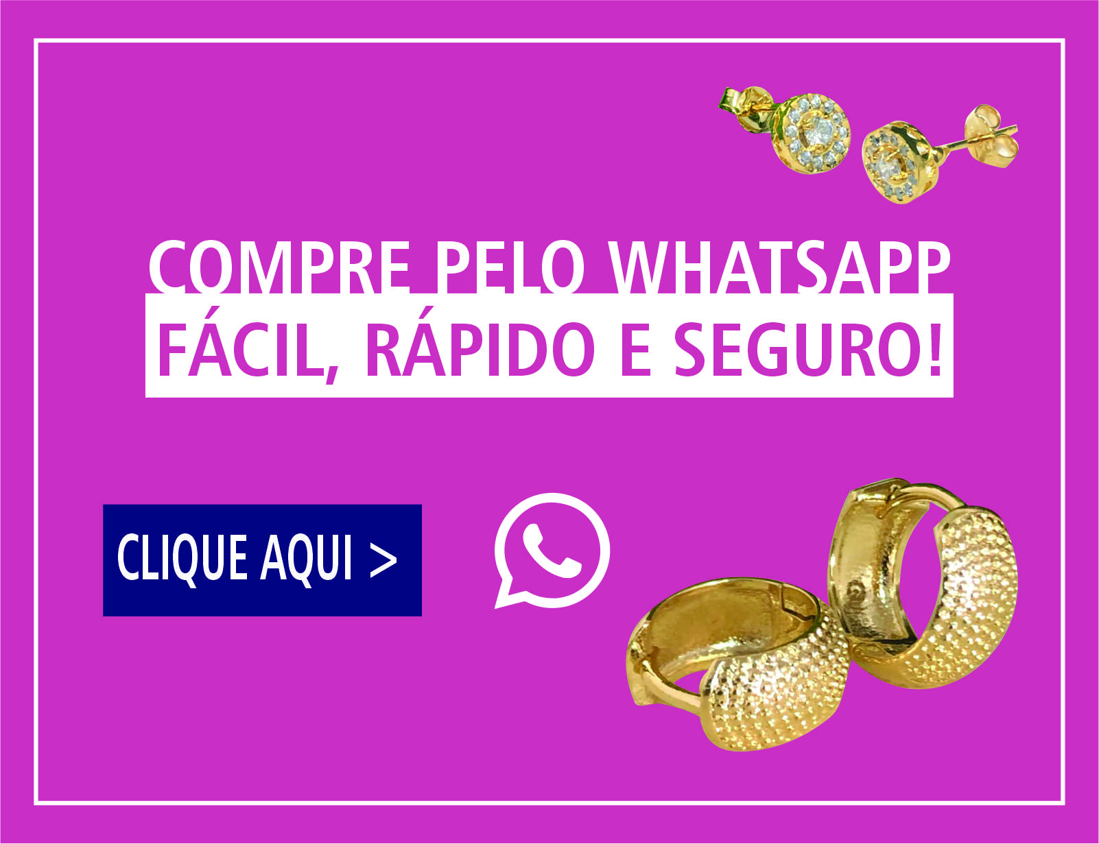Fale conosco pelo whatsapp.