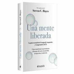 Una mente liberada - Steven C. Hayes