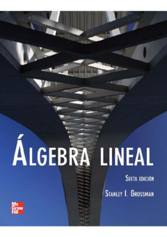 Algebra Lineal- 6ta Edicion.- Stanley Grossman- BLANCO Y NEGRO