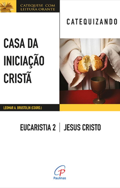 Casa da Iniciação Cristã: Eucaristia 2 - catequizando - comprar online