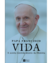 VIDA: A MINHA HISTÓRIA ATRAVÉS DA HISTÓRIA: A INSPIRADORA AUTOBIOGRAFIA DE PAPA FRANCISCO