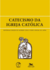Catecismo Da Igreja Católica - Pequeno