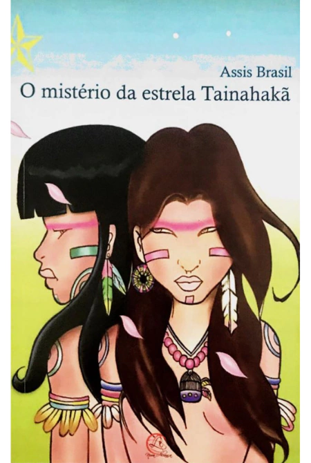 O MISTÉRIO DA ESTRELA TAINAHAKÃ