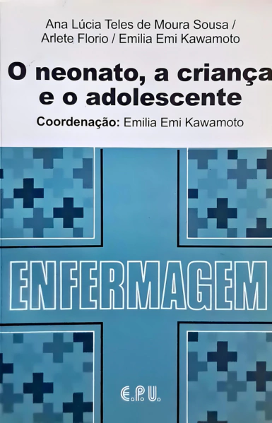O NEONATO , A CRIANÇA E O ADOLECENTE