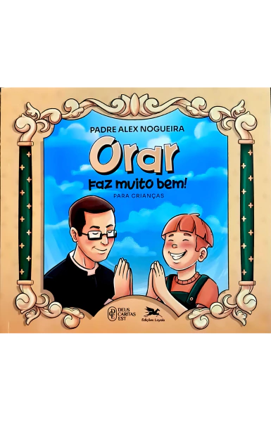 ORAR FAZ MUITO BEM ! PARA CRIANÇAS