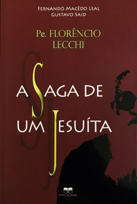 PE. FLORÊNCIO LECCHI -A SAGA DE UM JESUÍTA