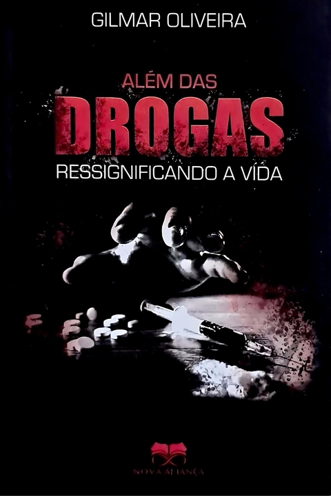 ALÉM DAS DROGAS- RESSIGNIFICANDO A VIDA