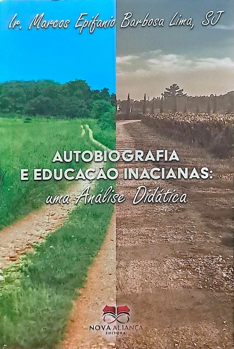 AUTOBIOGRAFIA E EDUCAÇÃO INACIANAS: UMA ANÁLISE DIDÁTICA