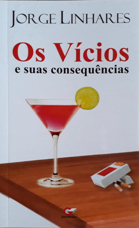 Os Vícios e Suas Consequências I Jorge Linhares