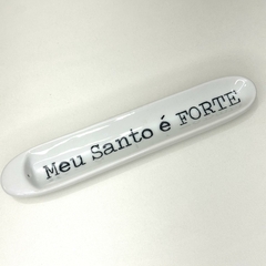Incensário Porcelana - Meu Santo É Forte - Frases - comprar online