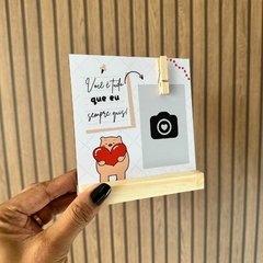 Imagem do Porta Retrato em MDF 13cm - Você É Tudo Que Eu Sempre Quis