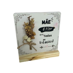Enfeite de Mesa MDF e Pinus 13,5cm - Mãe é Flor