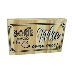 Enfeite Madeira Pinus 12cm - Sorte mesmo|Mãe